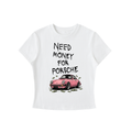 Essential Need money for Porsche baby tee Crewneck T-Shirt